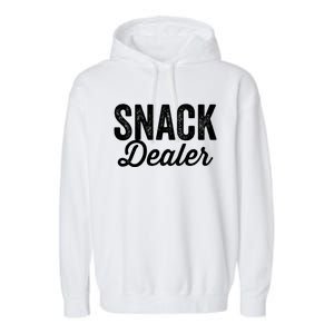 Snack Dealer Mom Teacher Daycare Funny Meaningful Gift Garment-Dyed Fleece Hoodie