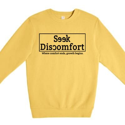 Seek Discomfort Motivational Quote Inspirational Change Premium Crewneck Sweatshirt