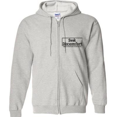 Seek Discomfort Motivational Quote Inspirational Change Full Zip Hoodie