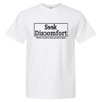 Seek Discomfort Motivational Quote Inspirational Change Garment-Dyed Heavyweight T-Shirt