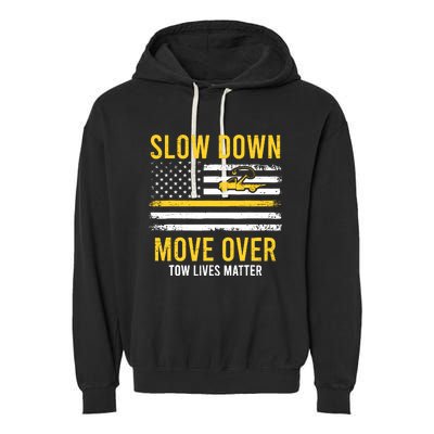 Slow Down Move Over Tow Lives Matter Driver American Flag Garment-Dyed Fleece Hoodie