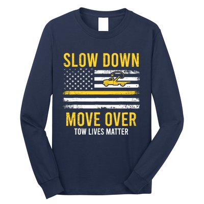 Slow Down Move Over Tow Lives Matter Driver American Flag Long Sleeve Shirt