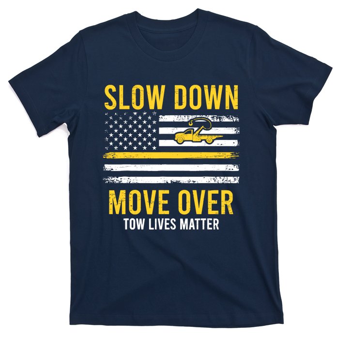 Slow Down Move Over Tow Lives Matter Driver American Flag T-Shirt