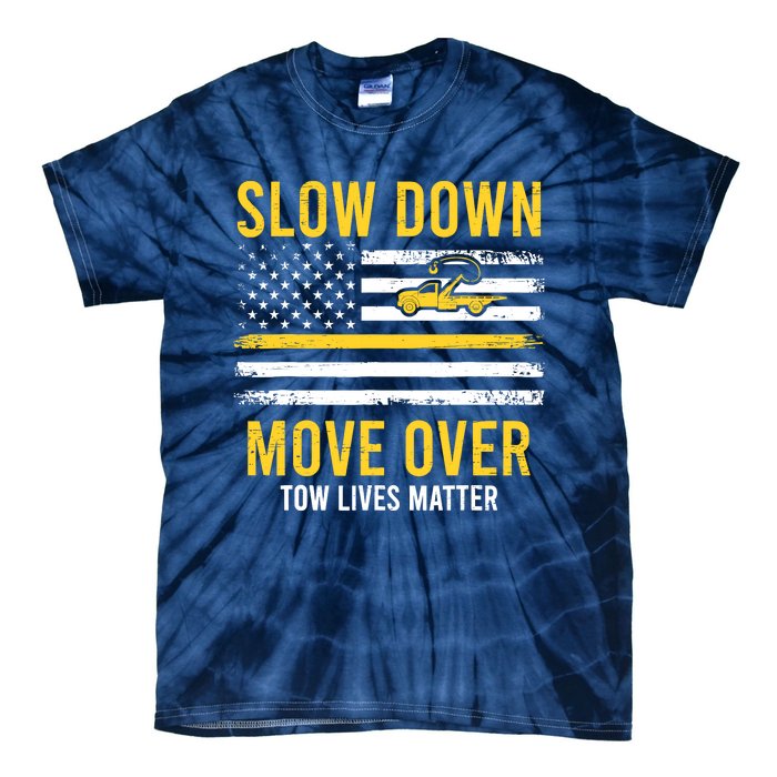 Slow Down Move Over Tow Lives Matter Driver American Flag Tie-Dye T-Shirt