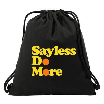 Sayless Do More Say Less Do More. Hustle Go Hard No Cap Drawstring Bag