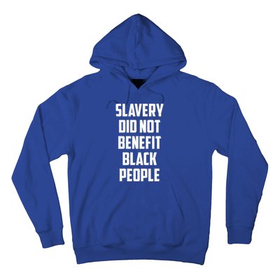 Slavery Did Not Benefit Black People Hoodie