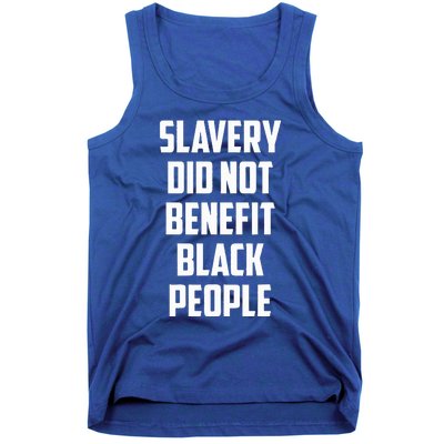 Slavery Did Not Benefit Black People Tank Top