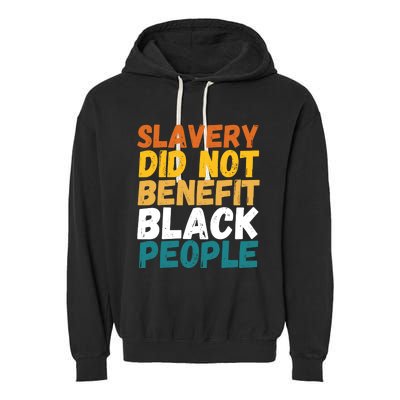 Slavery Did Not Benefit Black People Garment-Dyed Fleece Hoodie