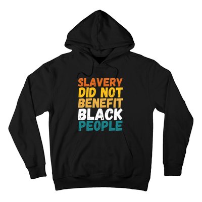 Slavery Did Not Benefit Black People Hoodie