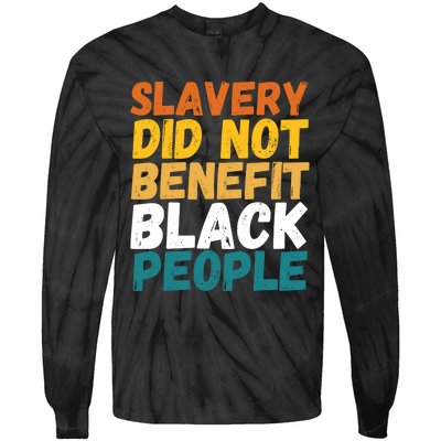 Slavery Did Not Benefit Black People Tie-Dye Long Sleeve Shirt