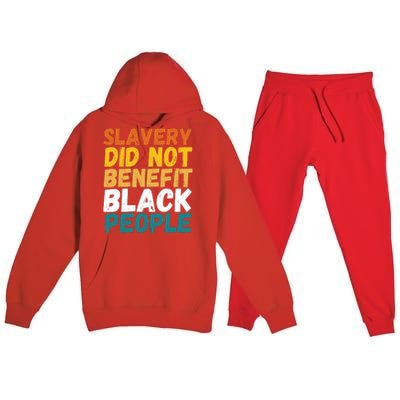 Slavery Did Not Benefit Black People Premium Hooded Sweatsuit Set