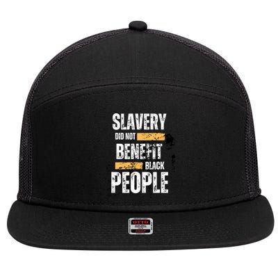 Slavery Did Not Benefit Black People 7 Panel Mesh Trucker Snapback Hat