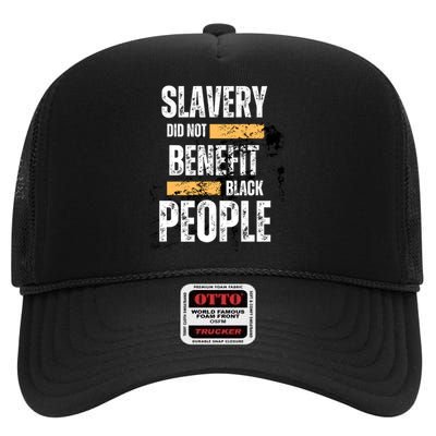 Slavery Did Not Benefit Black People High Crown Mesh Back Trucker Hat