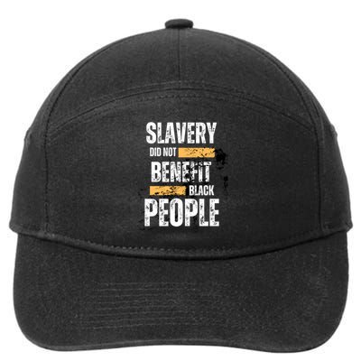 Slavery Did Not Benefit Black People 7-Panel Snapback Hat