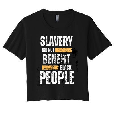 Slavery Did Not Benefit Black People Women's Crop Top Tee