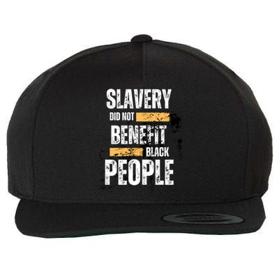 Slavery Did Not Benefit Black People Wool Snapback Cap