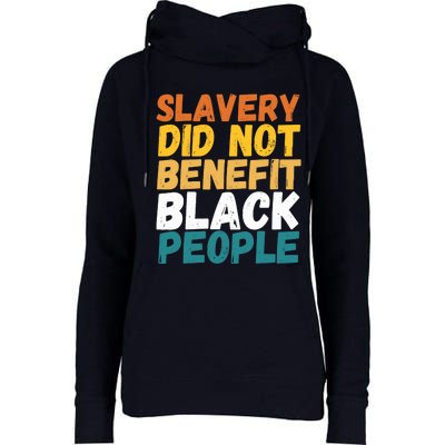 Slavery Did Not Benefit Black People Womens Funnel Neck Pullover Hood