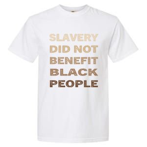 Slavery Did Not Benefit Black People Garment-Dyed Heavyweight T-Shirt