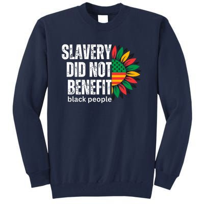 Slavery Did Not Benefit Black People Tall Sweatshirt