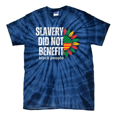 Slavery Did Not Benefit Black People Tie-Dye T-Shirt