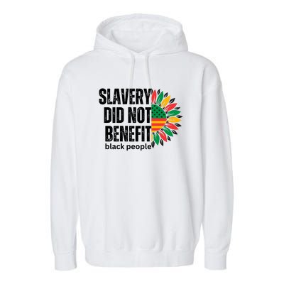 Slavery Did Not Benefit Black People Garment-Dyed Fleece Hoodie