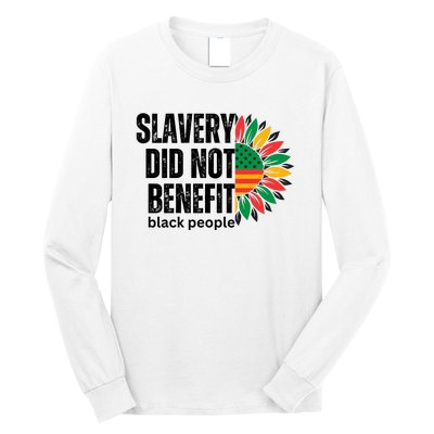 Slavery Did Not Benefit Black People Long Sleeve Shirt