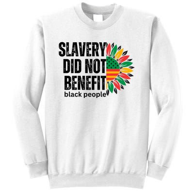 Slavery Did Not Benefit Black People Sweatshirt