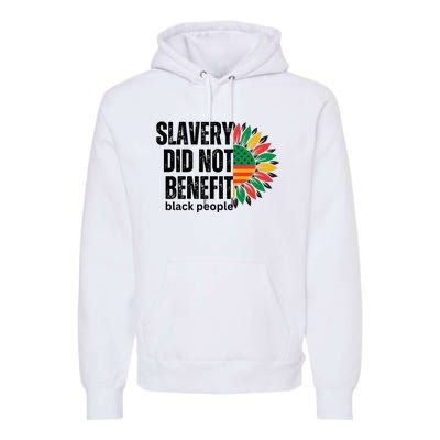 Slavery Did Not Benefit Black People Premium Hoodie