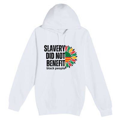 Slavery Did Not Benefit Black People Premium Pullover Hoodie