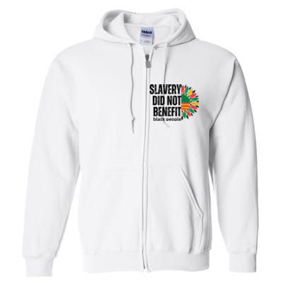 Slavery Did Not Benefit Black People Full Zip Hoodie