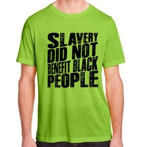 Slavery Did Not Benefit Black People Adult ChromaSoft Performance T-Shirt