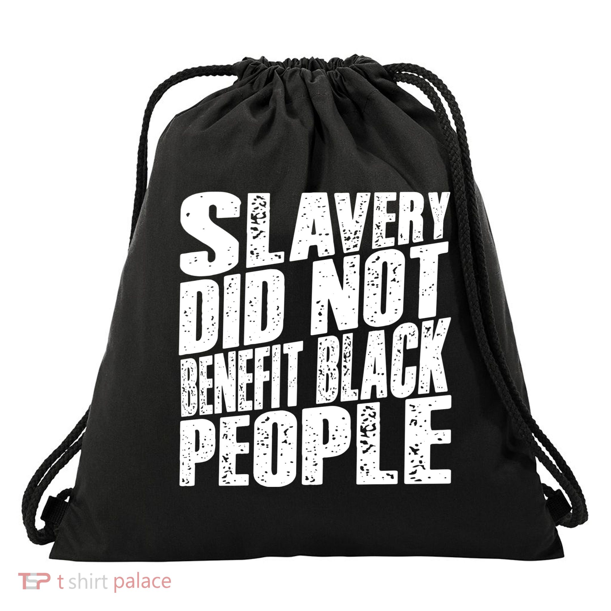 Slavery Did Not Benefit Black People Drawstring Bag