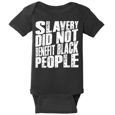 Slavery Did Not Benefit Black People Baby Bodysuit