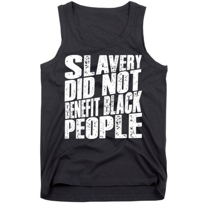 Slavery Did Not Benefit Black People Tank Top
