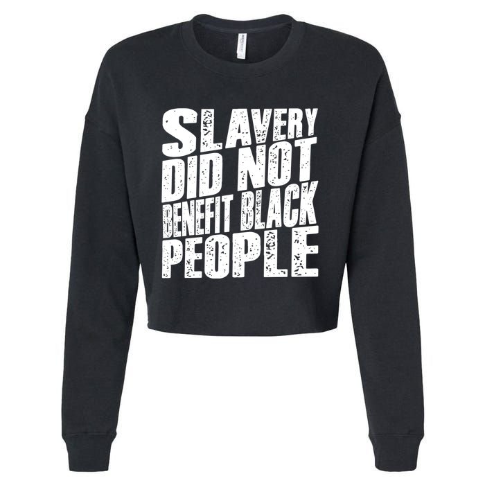 Slavery Did Not Benefit Black People Cropped Pullover Crew