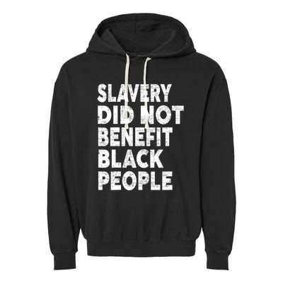 Slavery Did Not Benefit Black People Garment-Dyed Fleece Hoodie