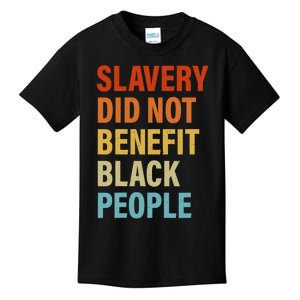 Slavery Did Not Benefit Black People Kids T-Shirt