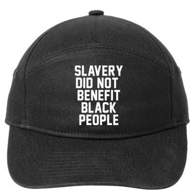 Slavery Did Not Benefit Black People 7-Panel Snapback Hat