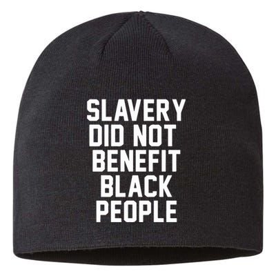 Slavery Did Not Benefit Black People Sustainable Beanie