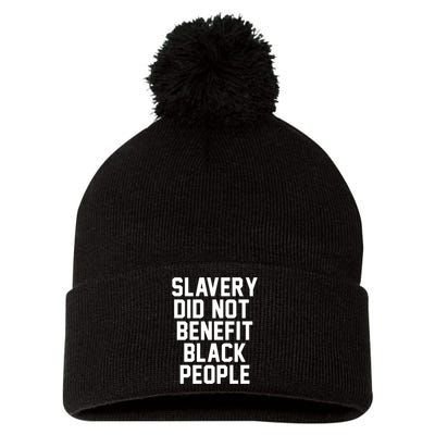 Slavery Did Not Benefit Black People Pom Pom 12in Knit Beanie