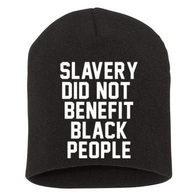 Slavery Did Not Benefit Black People Short Acrylic Beanie