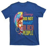 Slavery Did Not Benefit Black People Historical Awareness Gift T-Shirt