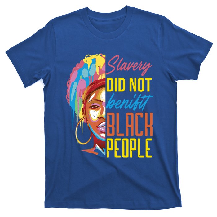 Slavery Did Not Benefit Black People Historical Awareness Gift T-Shirt