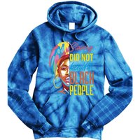 Slavery Did Not Benefit Black People Historical Awareness Gift Tie Dye Hoodie