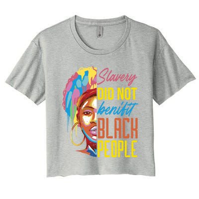 Slavery Did Not Benefit Black People Historical Awareness Gift Women's Crop Top Tee