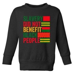 Slavery Did Not Benefit Black People American Flag Slavery Toddler Sweatshirt