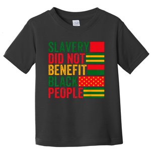 Slavery Did Not Benefit Black People American Flag Slavery Toddler T-Shirt