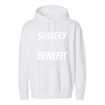 Slavery Did Not Benefit Black People Garment-Dyed Fleece Hoodie