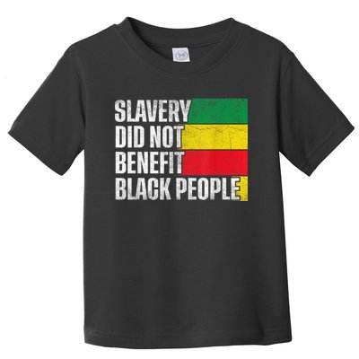 Slavery Did Not Benefit Black People Toddler T-Shirt