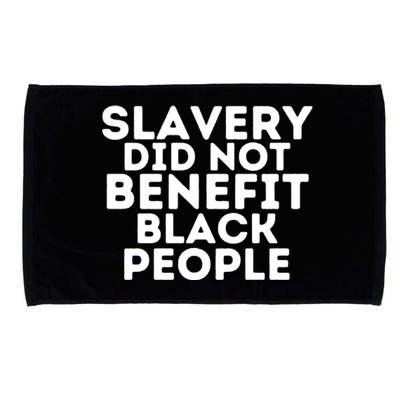 Slavery Did Not Benefit Black People Microfiber Hand Towel